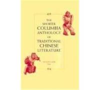 The Shorter Columbia Anthology of Traditional Chinese Literature, Translations from the Asian Classics
