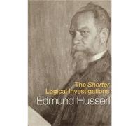 The Shorter Logical Investigations by Edmund Husserl Edmund Husserl (Auteur)