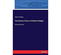 The Shorter Poems Of Robert Bridges