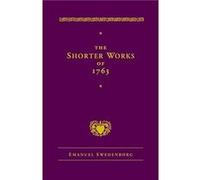 The Shorter Works of 1763 by Emanuel Swedenborg Emanuel Swedenborg (Auteur)