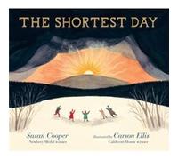 The Shortest Day by Susan Cooper & Illustrated by Carson Ellis Susan Cooper Illustrated by Carson Ellis (Auteur)