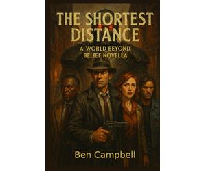 The Shortest Distance: A World Beyond Belief Novella