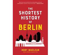 The Shortest History of Berlin - Rory Maclean - The Experiment - ebook (ePub) - Livre