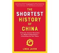 The Shortest History of China From the Ancient Dynasties to a Modern SuperpowerA Retelling for Our Times by Linda Jaivin Linda Jaivin (Auteur)