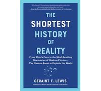 The Shortest History of Reality From Plato's Cave to the Mind-Bending Discoveries of Modern Physics - The Human Quest to Explain the World - Geraint F. Lewis - The Experiment - ebook (ePub) - Livre