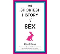 The Shortest History of Sex