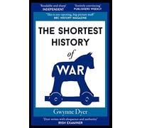The Shortest History of War