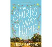 The Shortest Way Home by Miriam Parker Miriam Parker (Auteur)