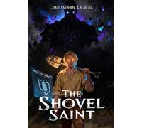 The Shovel Saint: (A LitRPG adventure)
