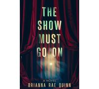 The Show Must Go On - Brianna Rae Quinn - Brianna Rae Quinn - ebook (ePub) - Livre