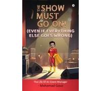 The Show Must Go On! (Even If Everything Else Goes Wrong)