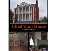 The Showcase of The Cherokee Nation, The Chief Vann House