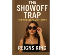 The Showoff Trap: How to Escape and Thrive
