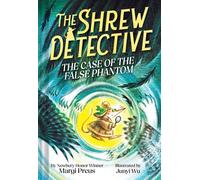 The Shrew Detective: The Case of the False Phantom (Shrew Detective #2) - Margi Preus - Amulet Books - ebook (ePub) - Livre
