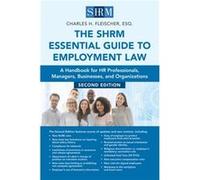 The SHRM Essential Guide to Employment Law by Charles H Fleischer Charles H Fleischer (Auteur)