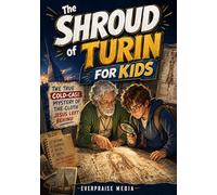 The Shroud of Turin for Kids: The True Cold-Case Mystery of the Cloth Jesus Left Behind | A Comic Book Bible Mystery for Kids Ages 8-12