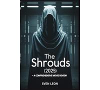 The Shrouds (2025) - A Comprehensive Movie Review: Unveiling Cronenberg's Gripping Tale of Grief and Technology