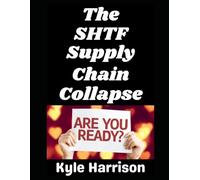 The SHTF Supply Chain Collapse: How To Prepare!