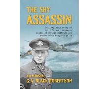 The Shy Assassin: The Inspiring Story of Cyril 'Frank' Babbage, Battle of Britain Spitfire Ace Turned D-Day Mosquito Pilot