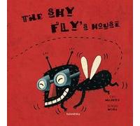 The Shy Fly'S House - Mejuto Rial, Eva María Mejuto Rial, Eva María (Auteur)