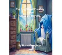 The Shy Ghost Who Only Came Out in the Daytime.