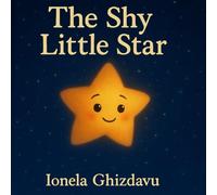 The Shy Little Star: A Bedtime Story About Shyness and Courage
