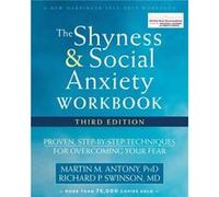 The Shyness and Social Anxiety Workbook 3rd Edition by Richard P. Swinson Martin M Antony, Richard P Swinson (Auteur)
