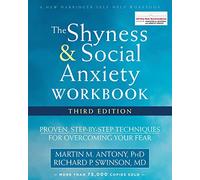 The Shyness and Social Anxiety Workbook, 3rd Edition: Proven, Step-by-Step Techniques for Overcoming Your Fear
