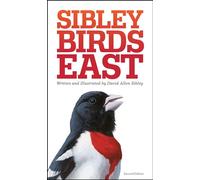 The Sibley Field Guide to Birds of Eastern North America: Second Edition
