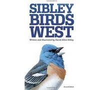 The Sibley Field Guide to Birds of Western North America: Second Edition