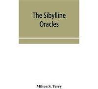 The Sibylline oracles - Milton S. Terry - Alpha Editions - Livre en Anglais Milton S. TerryMilton S. Terry (Auteur)