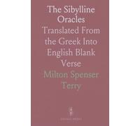 The Sibylline Oracles: Translated From the Greek Into English Blank Verse