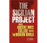 The Sicilian Project When Ancient Ways Collide with the Modern World - Jo Danna - Author Solutions Inc - Livre en Anglais Jo DannaJo Danna (Auteur)