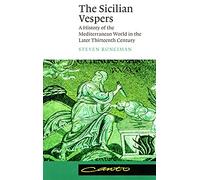 The Sicilian Vespers: A History of the Mediterranean World in the Later Thirteenth Century
