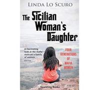 The Sicilian Woman's Daughter: Four generations of mafia women - [Version Originale] Inconnu (Auteur)