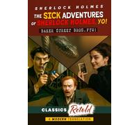 The Sick Adventures of Sherlock Holmes, Yo!: Sherlock Holmes Baker Street Bros. FTW!