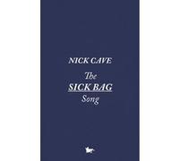 The Sick Bag Song Nick Cave (Auteur), Serge Chauvin (Traduction)