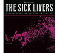 The Sick Livers - Motors, Women, Drugs, Booze & Killing [Vinyl] [Import]