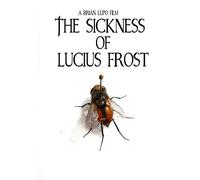 The Sickness of Lucius Frost