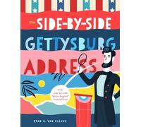 The Side-by-side Gettysburg Address: With Side-by-side "Plain English" Translations, Plus Definitions and More!