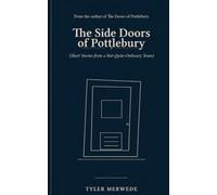 The Side Doors of Pottlebury: Short Stories from a Not-Quite-Ordinary Town
