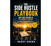 The Side Hustle Playbook: Why One Income Is No Longer Enough