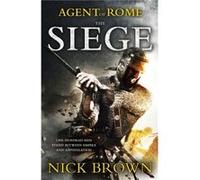 The Siege: Agent of Rome 1 Brown, Nick (Auteur)