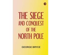 The Siege and Conquest of the North Pole
