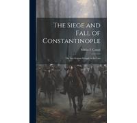 The Siege And Fall Of Constantinople