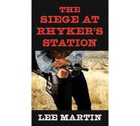 The Siege at Rhyker's Station (Western Series Level I (24))