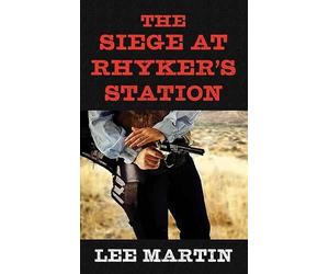 The Siege at Rhyker's Station (Western Series Level I (24))
