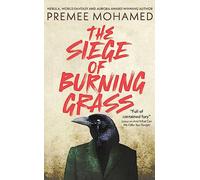 The Siege of Burning Grass: Shortlisted for the 2024 Ursula K. Le Guin Prize for Fiction