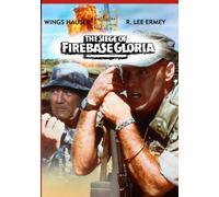 The Siege Of Firebase Gloria