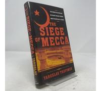 The Siege of Mecca: The Forgotten Uprising in Islam's Holiest Shrine and the Birth of Al Qaeda